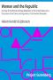 [Gutenberg 7300] • Woman and the Republic / A Survey of the Woman-Suffrage Movement in the United States and a Discussion of the Claims and Arguments of Its Foremost Advocates